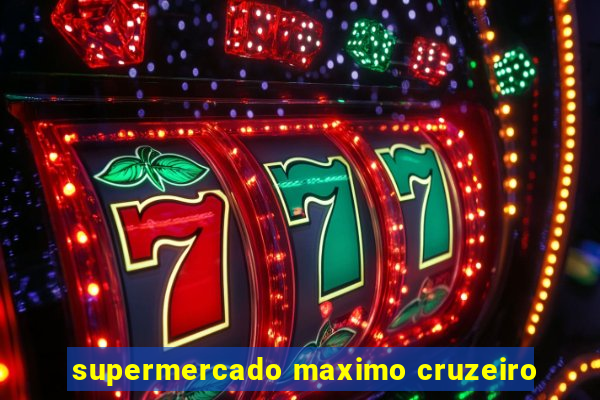 supermercado maximo cruzeiro